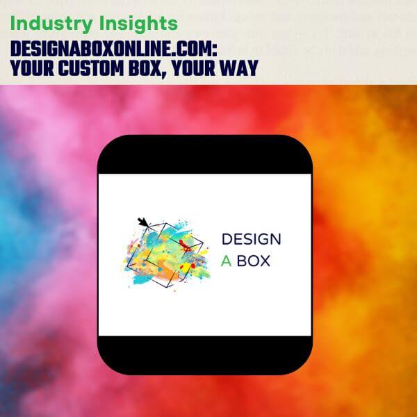 DesignABoxOnline.com: Your Custom Box, Your Way